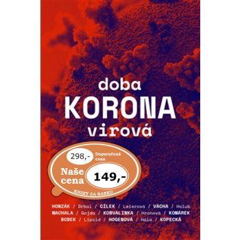 Doba koronavirová - Cílek, Václav,Honzák, Radkin,Komárek, Stanislav,Vácha, Marek Orko,kol., Brožovaná