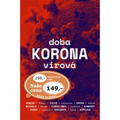 Doba koronavirová - Cílek, Václav,Honzák, Radkin,Komárek, Stanislav,Vácha, Marek Orko,kol., Brožovaná – Sleviste.cz