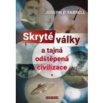 Skryté války a tajná odštěpená civilizace - Joseph P. Farrell – Hledejceny.cz