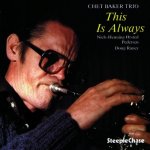 Baker, Chet - Live In Montmartre, Vol. 2 - This Is Always CD – Hledejceny.cz