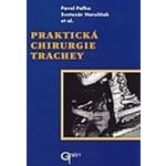 Praktická chirurgie trachey - Pavel Pafko, Svetozár Haruštiak – Hledejceny.cz