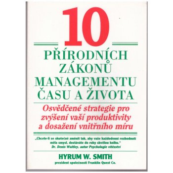 10 přírodních zákonů managementu času a života Hyrum Smith W.