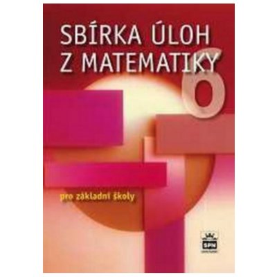 Sbírka úloh z matematiky 6 - SPN – Hledejceny.cz