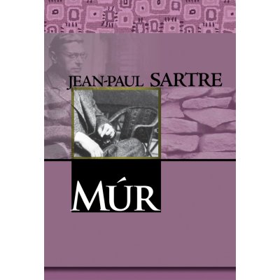 Múr - Jean-Paul Sartre – Hledejceny.cz