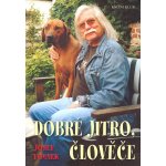 Dobré jitro, člověče - Josef Fousek – Hledejceny.cz