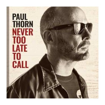 CD Paul Thorn: Never Too Late To Call