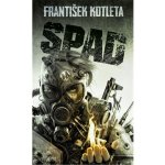 Spad, 2. vydání - František Kotleta – Hledejceny.cz