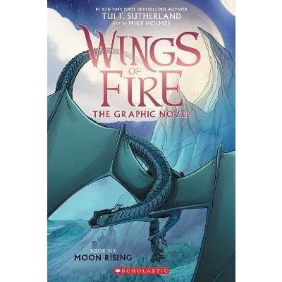 Moon Rising (Wings of Fire Graphic Novel #6) - Tui T. Sutherlandová – Sleviste.cz