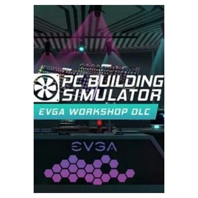 PC Building Simulator - EVGA Expansion