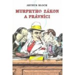 Murphyho zákon a právníci - Bloch Arthur – Hledejceny.cz