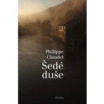 Šedé duše - Philippe Claudel – Hledejceny.cz