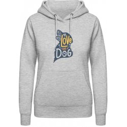 AWDis Hoodie mikina Design Vše, co potřebujete, je láska a pes Šedivá šedá