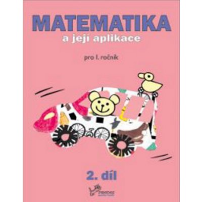 Matematika a její aplikace pro 1. ročník 2.díl - pro 1. ročník - Josef Molnár, Hana Mikulenková