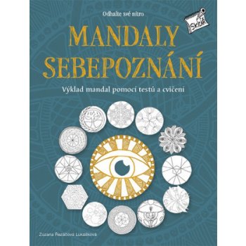 Odhalte své nitro – Mandaly sebepoznání – Zuzana Řezáčová Lukášková