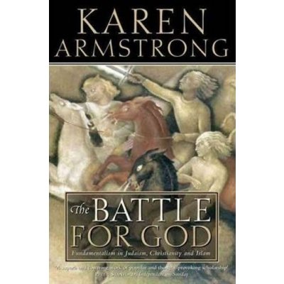 The Battle for God - K. Armstrong