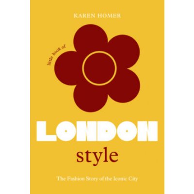 The Little Book of London Style Homer KarenPevná vazba – Zbozi.Blesk.cz