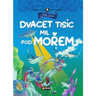 Dvacet tisíc mil pod mořem - Světová četba pro nejmenší - Jules Verne – Hledejceny.cz