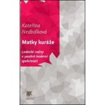 Matky kuráže - Kateřina Nedbálková – Hledejceny.cz