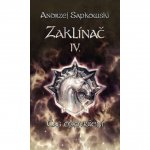 Zaklínač IV. Čas opovržení - Andrzej Sapkowski