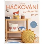 Snadné háčkování se šňůrovou přízí – Hledejceny.cz