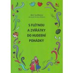S flétnou a zvířátky do hudební pohádky – Sleviste.cz