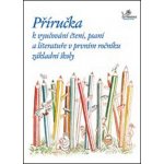 Příručka k vyučování čtení, psaní, aliteratuře v prvním ročníku základní školy - pro 1. ročník - Hana Mikulenková, Radek Malý – Zboží Mobilmania