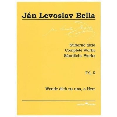 Súborné dielo F:I, 5 - Wende dich zu uns, o Herr Ján Levoslav Bella