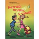 Nezralá, Hruška, k tabuli! | Pospíšilová Zuzana, Trsťan Drahomír