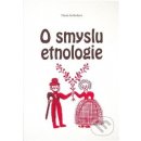 Kniha O smyslu etnologie - Vlasta Svobodová