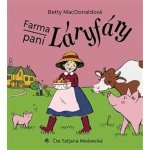 Farma paní Láryfáry - Betty MacDonald - čte Taťjána Medvecká – Sleviste.cz