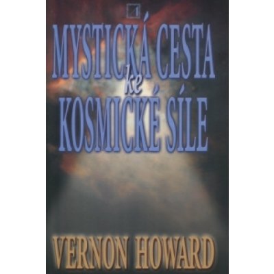 Mystická cesta ke kosmické síle Vernon Howard