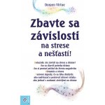 Zbavte sa závislosti na strese a nešťastí! – Hledejceny.cz