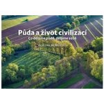 Půda a život civilizací - Co děláme půdě, děláme sobě - Hladík Jiří, Cílek Václav, – Zbozi.Blesk.cz