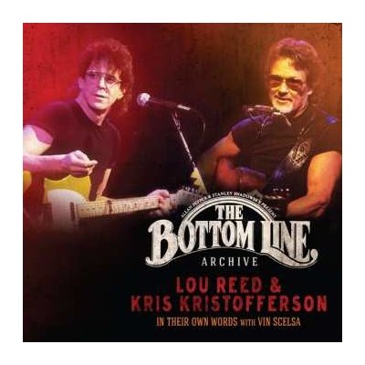 Lou Reed - The Bottom Line Archive - Lou Reed & Kris Kristofferson In Their Own Words With Vin Scelsa CD – Zbozi.Blesk.cz