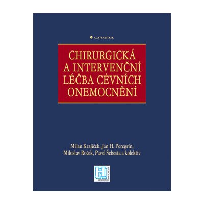 Chirurgická a intervenční léčba cévních onemocnění - Krajíček Milan, Peregrin H. Jan, Roček Miloslav, Šebesta Pavel, kolektiv – Hledejceny.cz