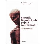 Slovník filosofických pojmů současnosti - Jiří Olšovský – Hledejceny.cz