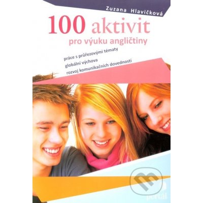 100 aktivit pro výuku angličtiny - Zuzana Hlavičková – Hledejceny.cz