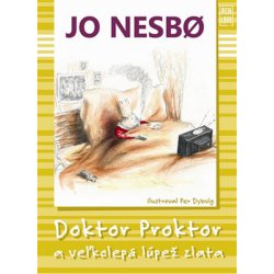 Doktor Proktor a veľká lúpež zlata Jo Nesbo