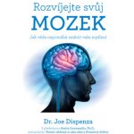 Rozvíjejte svůj mozek - Jak věda napomáhá změnit vaše myšlení - Joe Dispenza – Zbozi.Blesk.cz