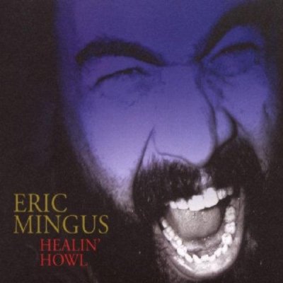 Eric Mingus - Healin´Howl CD – Hledejceny.cz