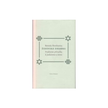 Židovská dharma -- Praktická příručka k judaismu a zenu - Brenda Shoshanna