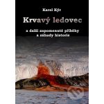 Krvavý ledovec - Karel Kýr – Hledejceny.cz