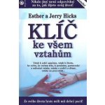 Klíč ke všem vztahům Jerry Hicks – Hledejceny.cz