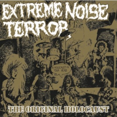 Holocaust in Your Head - Extreme Noise Terror CD – Hledejceny.cz