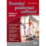 Domácí posilovací zařízení Umíte si vybrat? Müllerová Alena – Zbozi.Blesk.cz