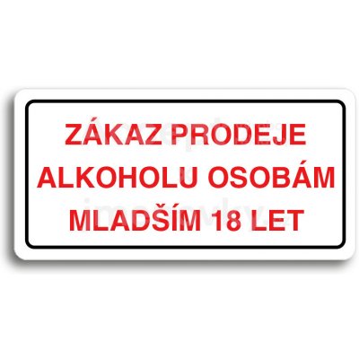 ACCEPT Piktogram ZÁKAZ PRODEJE ALKOHOLU OSOBÁM MLADŠÍM 18 LET - bílá tabulka - barevný tisk – Zboží Mobilmania