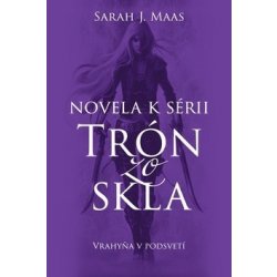 Vrahyňa v podsvetí - Novela k sérii Trón zo skla - Sarah J. Maas