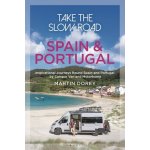 Take the Slow Road: Spain and Portugal: Inspirational Journeys Round Spain and Portugal by Camper Van and Motorhome Dorey MartinPaperback – Hledejceny.cz