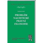 PROBLÉM NACISTICKÉ PRÁVNÍ FILOSOFIE – Hledejceny.cz