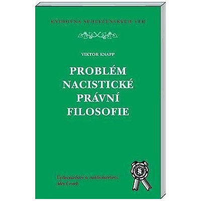 PROBLÉM NACISTICKÉ PRÁVNÍ FILOSOFIE